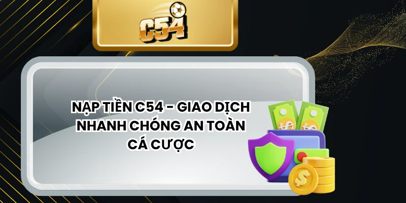 Nạp tiền c54