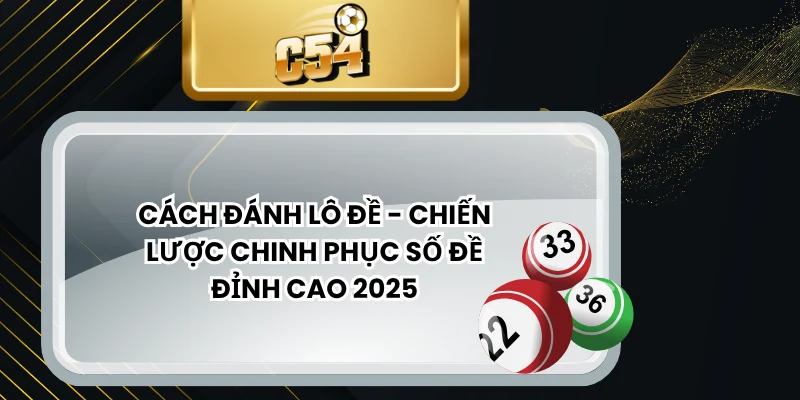 Cách Đánh Lô Đề