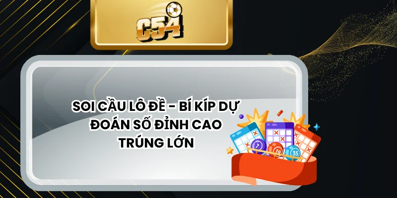Soi Cầu Lô Đề