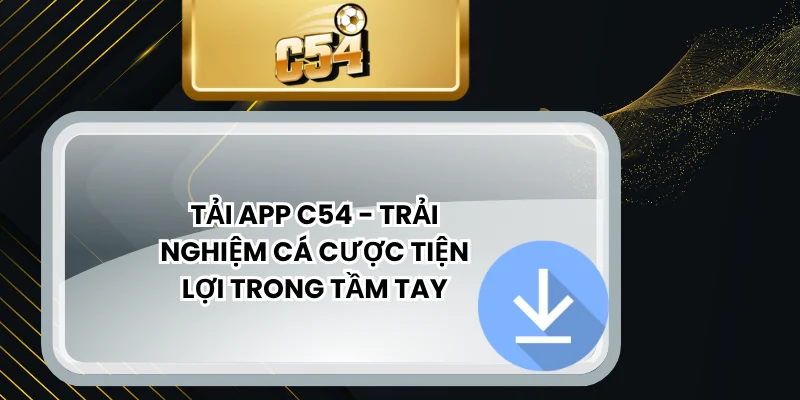 Tải app c54